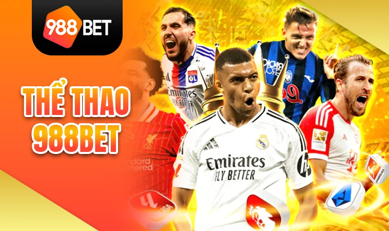 Sảnh thể thao 988BET an toàn, uy tín để tham gia cá cược